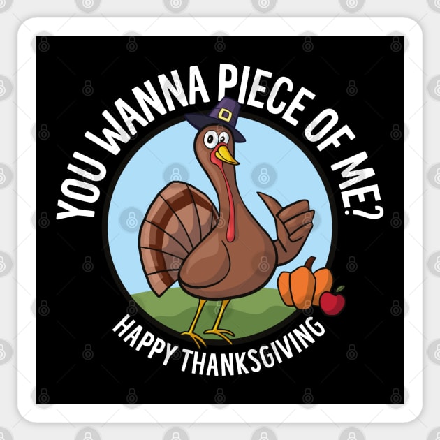 Happy Thanksgiving - You Wanna Piece of Me? Funny Turkey Sticker by Elsie Bee Designs